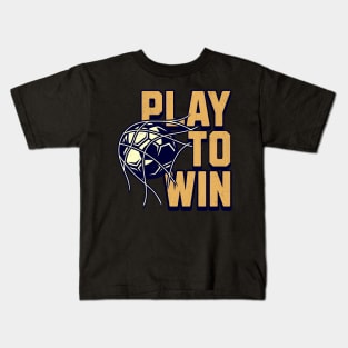 Play To Win Kids T-Shirt